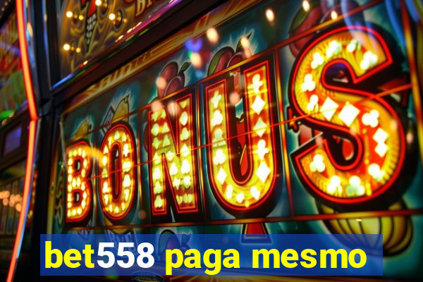 bet558 paga mesmo